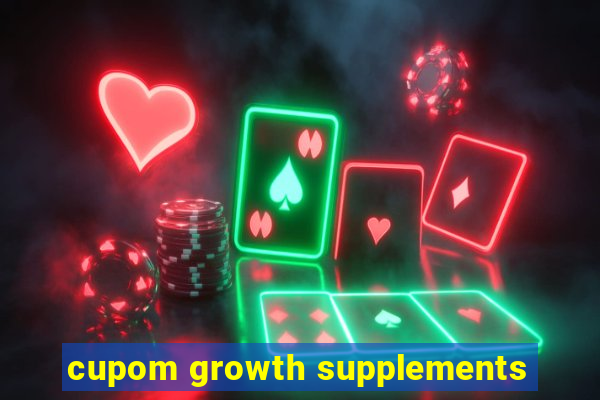 cupom growth supplements