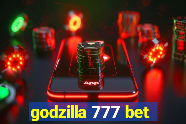 godzilla 777 bet