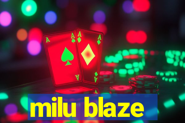 milu blaze