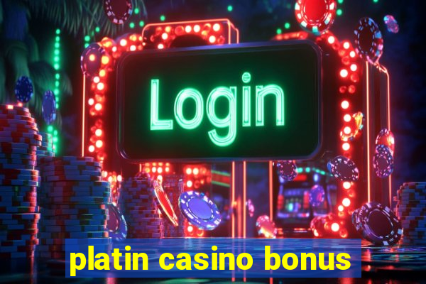 platin casino bonus