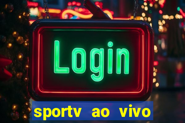 sportv ao vivo online multi