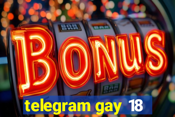 telegram gay 18