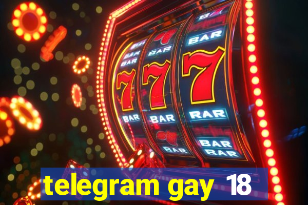 telegram gay 18