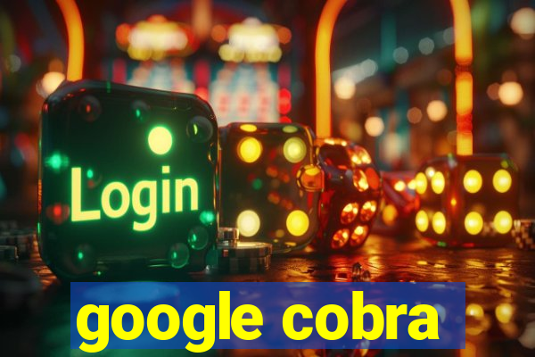 google cobra