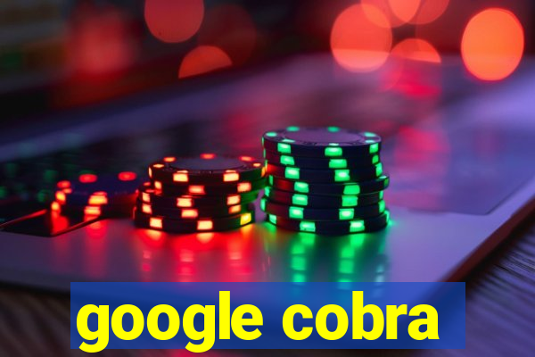 google cobra