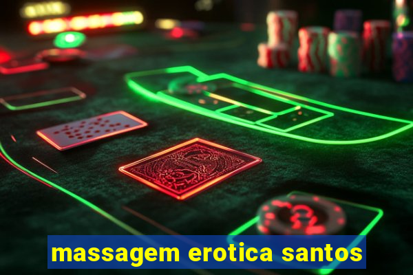 massagem erotica santos