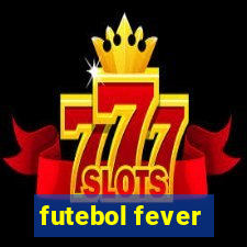 futebol fever