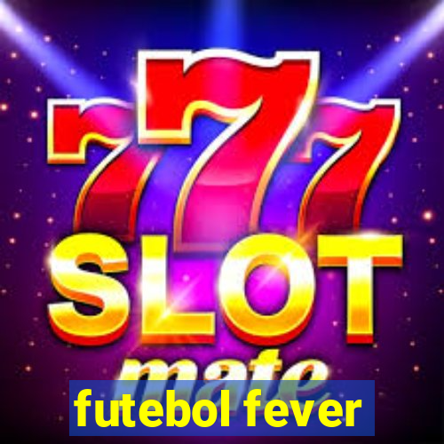 futebol fever