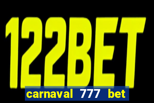 carnaval 777 bet paga mesmo