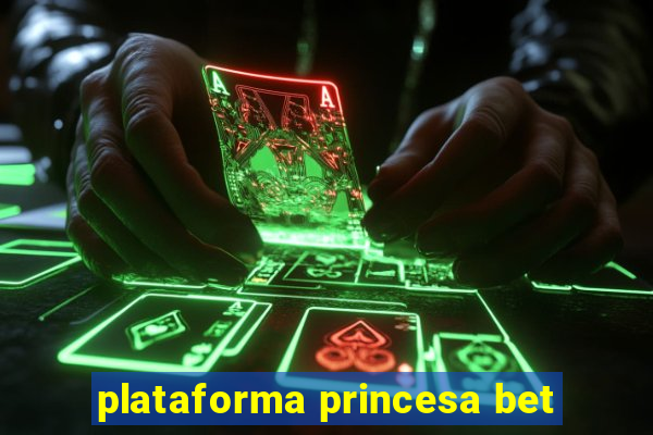 plataforma princesa bet