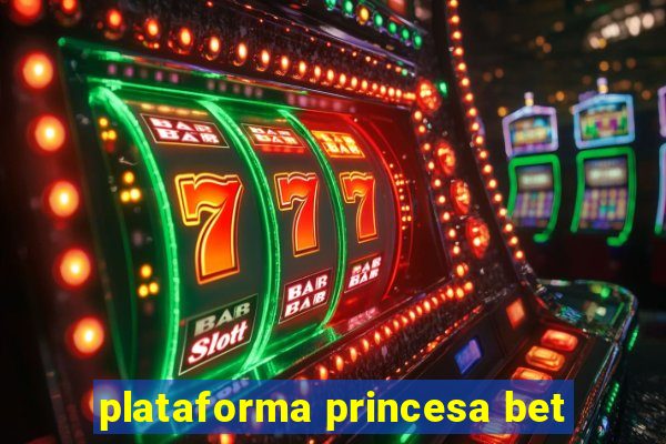 plataforma princesa bet