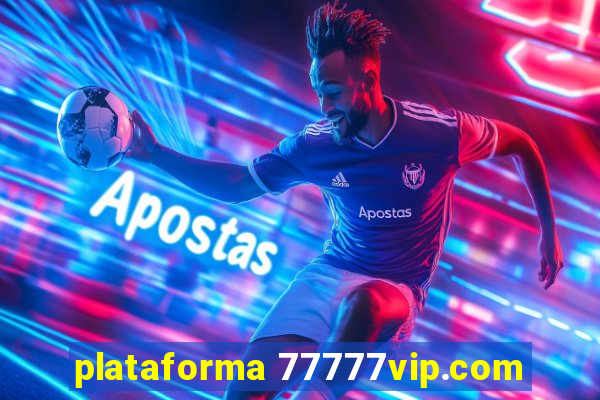 plataforma 77777vip.com