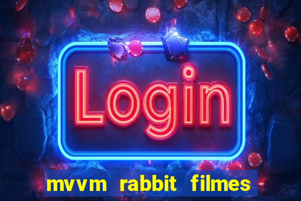 mvvm rabbit filmes e séries download