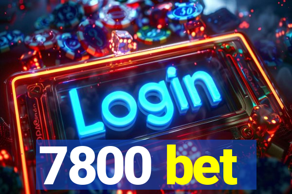 7800 bet