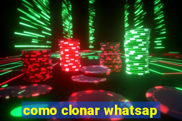 como clonar whatsap