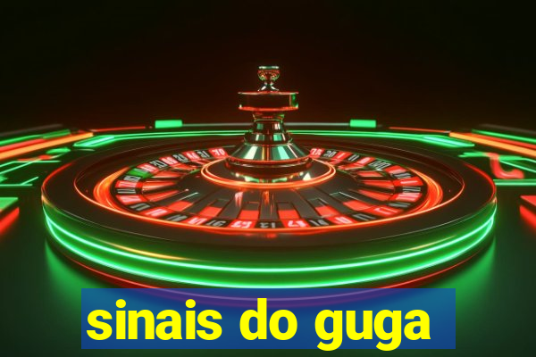 sinais do guga