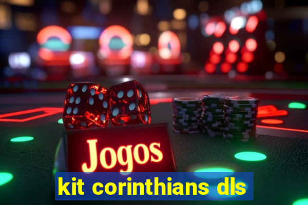 kit corinthians dls