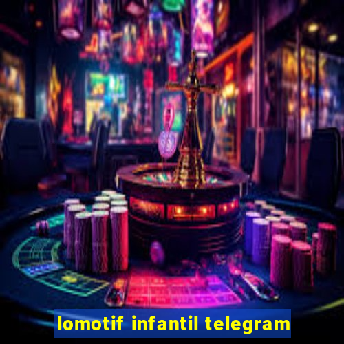 lomotif infantil telegram