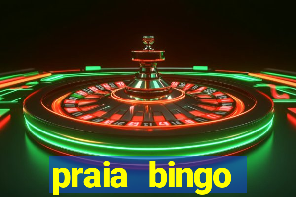 praia bingo dinheiro infinito 2022