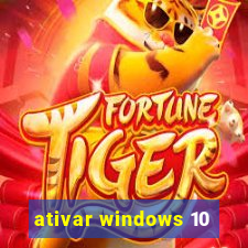 ativar windows 10