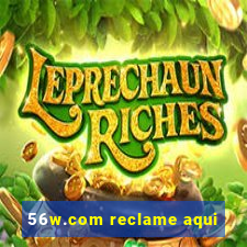 56w.com reclame aqui