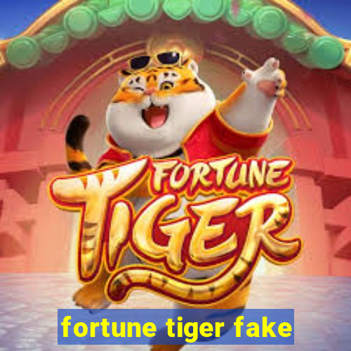 fortune tiger fake