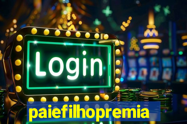 paiefilhopremiacoes.com