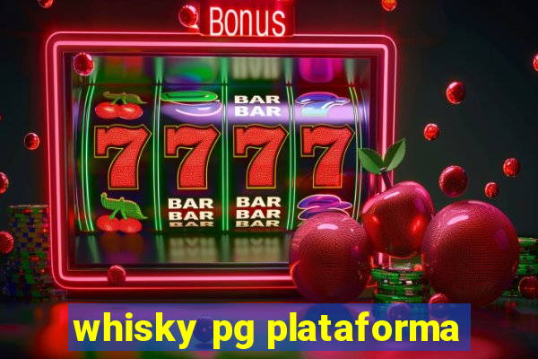 whisky pg plataforma