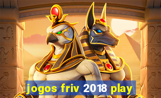 jogos friv 2018 play