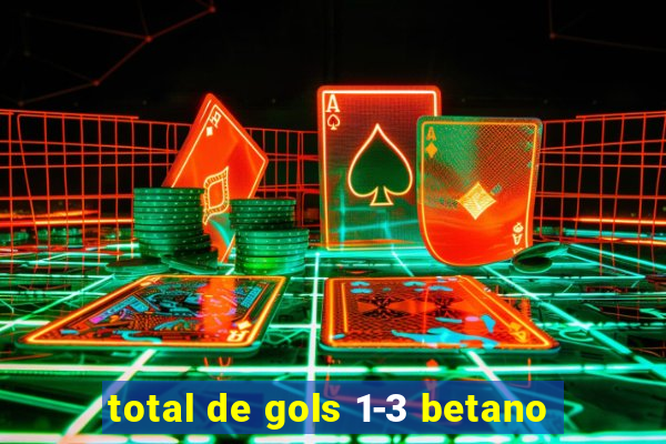 total de gols 1-3 betano