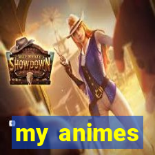 my animes