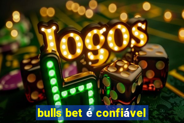 bulls bet é confiável