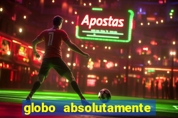 globo absolutamente sobretudo 2019