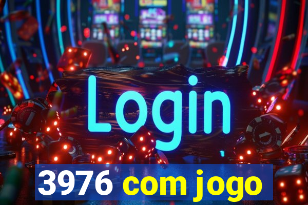 3976 com jogo