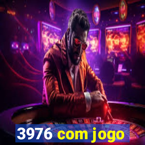 3976 com jogo