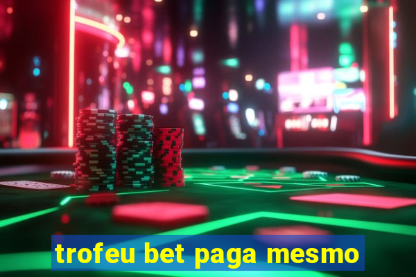 trofeu bet paga mesmo