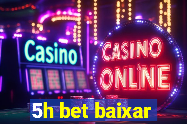 5h bet baixar