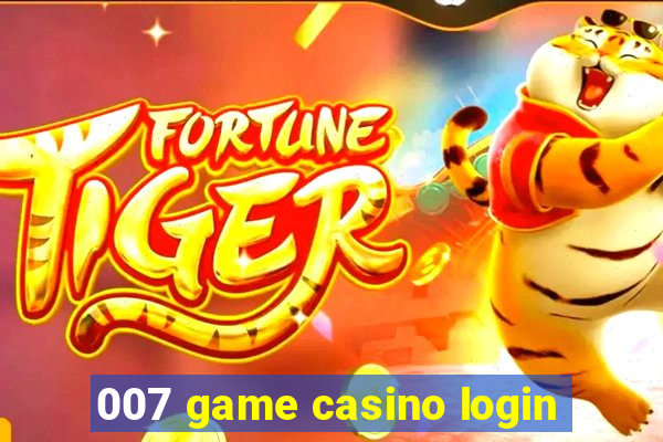 007 game casino login