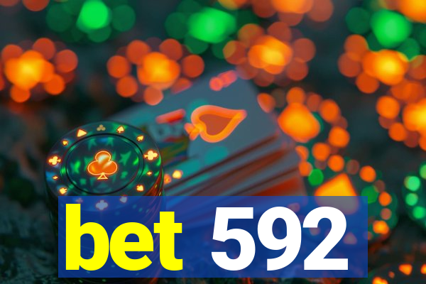 bet 592