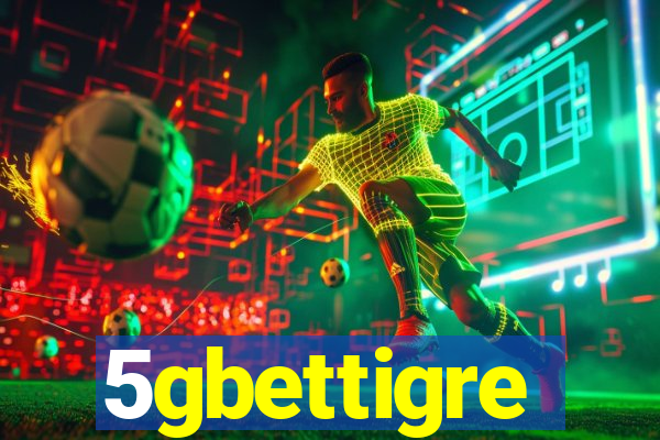 5gbettigre