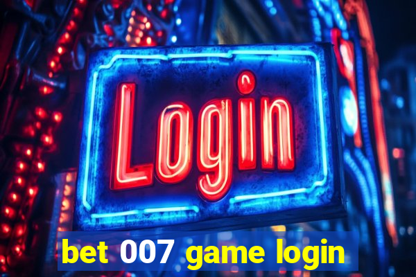 bet 007 game login