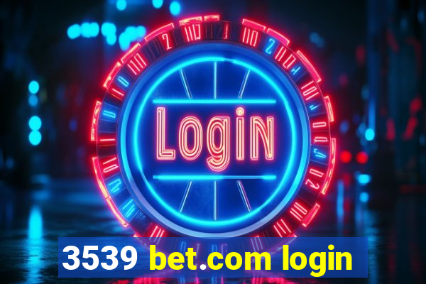 3539 bet.com login