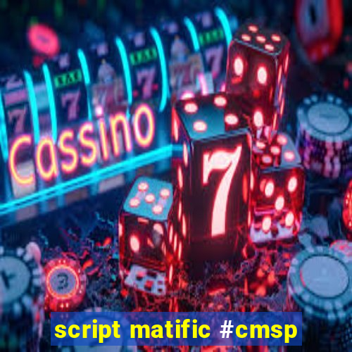 script matific #cmsp