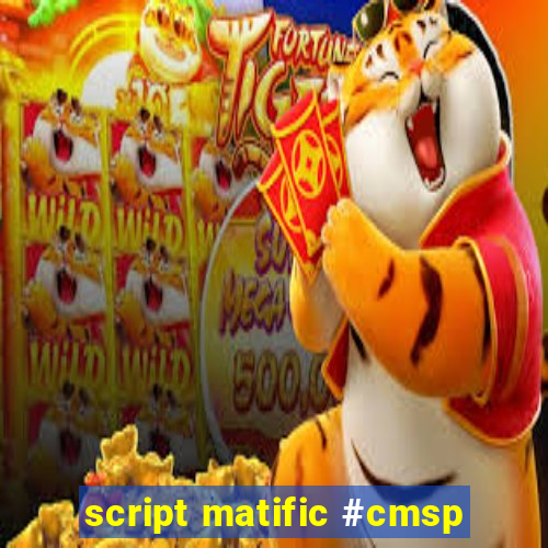 script matific #cmsp