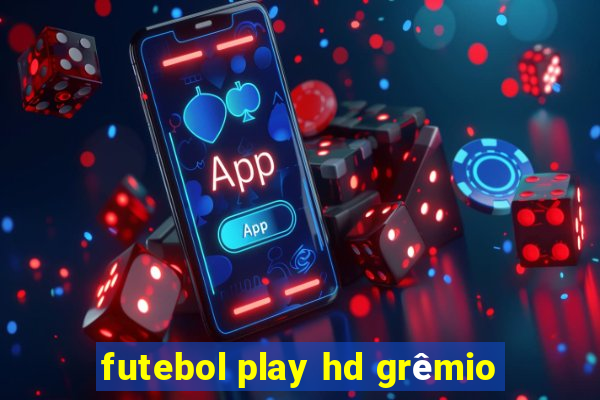 futebol play hd grêmio