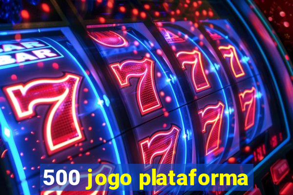 500 jogo plataforma