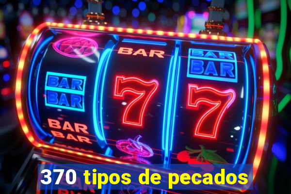 370 tipos de pecados