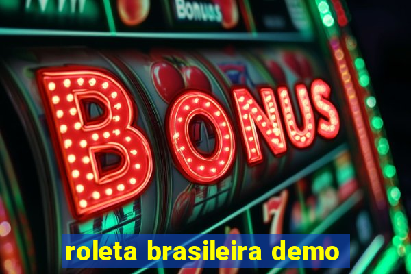 roleta brasileira demo