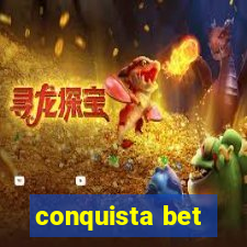 conquista bet