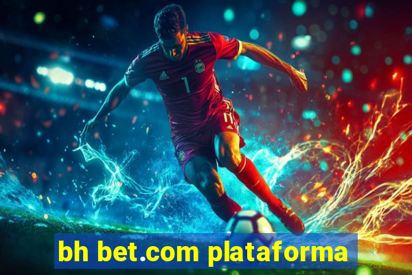 bh bet.com plataforma